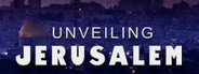 Unveiling Jerusalem