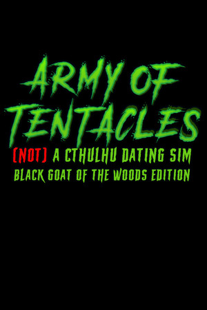 Army of Tentacles: (Not) A Cthulhu Dating Sim: Black GOAT of the Woods Edition poster image on Steam Backlog