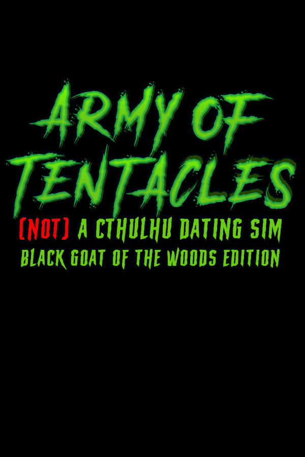 Steam portrait for Army of Tentacles: (Not) A Cthulhu Dating Sim: Black GOAT of the Woods Edition.