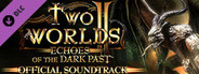 Two Worlds II - Echoes of the Dark Past Soundtrack