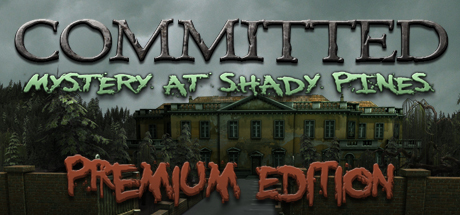 Committed: Mystery at Shady Pines - Premium Edition