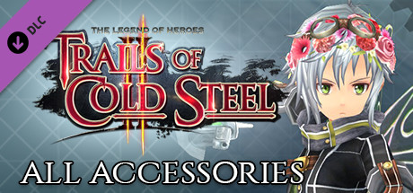 The Legend of Heroes: Trails of Cold Steel II - All Accessories cover art