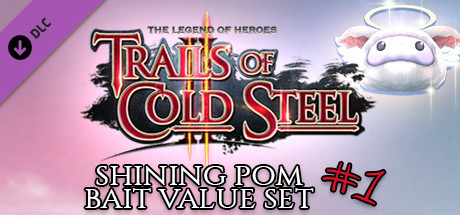 The Legend of Heroes: Trails of Cold Steel II - Shining Pom Bait Value Set 1 cover art