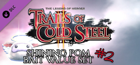 The Legend of Heroes: Trails of Cold Steel II - Shining Pom Bait Value Set 2 cover art