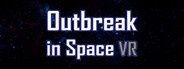Outbreak in Space VR