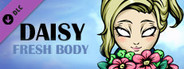 Fresh Body: Daisy
