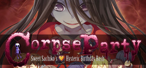 Showcase Corpse Party Sweet Sachiko S Hysteric Birthday Bash