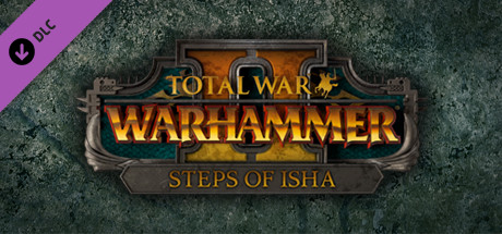 Total War: WARHAMMER II - Steps of Isha cover art