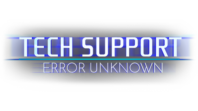 Tech Support: Error Unknown - Steam Backlog