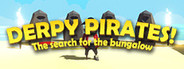 Derpy pirates! The search for the bungalow