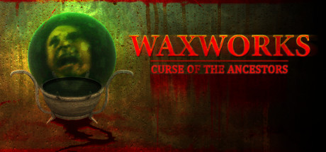 Waxworks: Curse of the Ancestors cover art