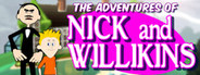The Adventures of Nick & Willikins