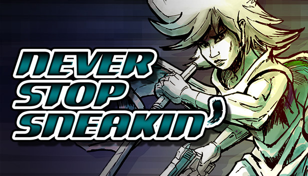 Never Stop Sneakin'
