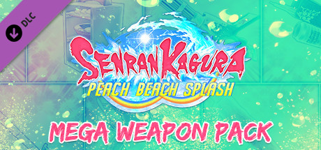 SENRAN KAGURA Peach Beach Splash - Mega Weapon Pack cover art