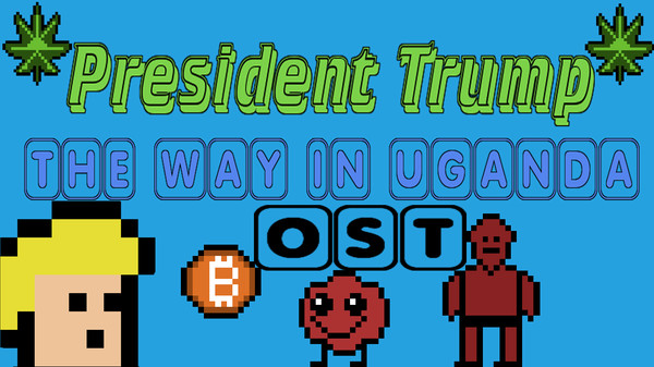 Скриншот из President Trump The Way In Uganda - OST