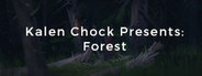 Kalen Chock Presents: Forest