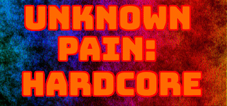 Unknown Pain: Hardcore