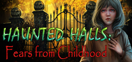 Haunted Halls: Fears from Childhood Collector's Edition cover art