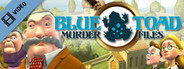 Blue Toad Murder Files Trailer
