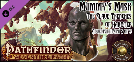 Fantasy Grounds - Pathfinder RPG - Mummy’s Mask AP 5: The Slave Trenches of Hakotep (PFRPG) cover art