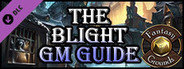 Fantasy Grounds - The Blight: GM Guide (5E)