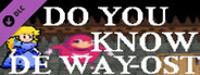 Do you know de way - OST