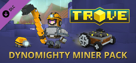 Trove - Dynomighty Miner Pack cover art