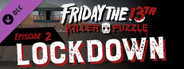 Friday the 13th: Killer Puzzle - Episode 2: Lockdown