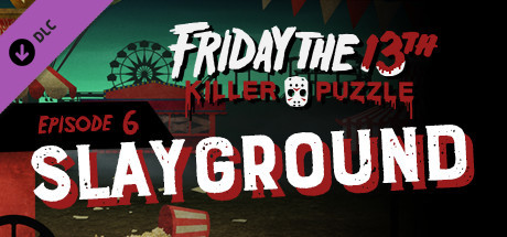 Friday the 13th: Killer Puzzle - Episode 6: Slayground cover art