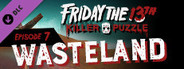 Friday the 13th: Killer Puzzle - Episode 7: Wasteland