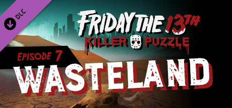 Friday the 13th: Killer Puzzle - Episode 7: Wasteland cover art