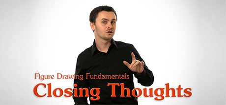 Figure Drawing Fundamentals: Closing Thoughts cover art