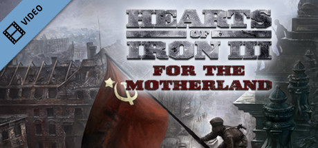 Hearts of Iron III For the Motherland Trailer cover art