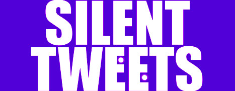 Silent Tweets