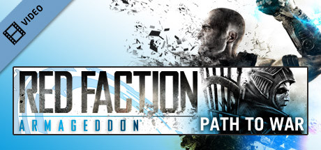Red Faction Armageddon Path to War Trailer cover art
