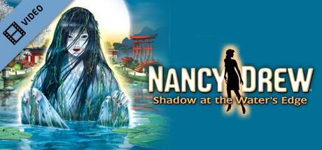 Nancy Drew: Shadow at the Water's Edge Trailer cover art