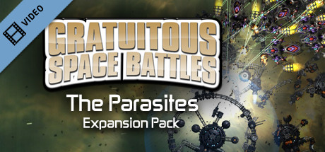 Gratuitous Space Battles - The Parasites DLC Trailer cover art