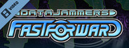 Data Jammers: FastForward Trailer