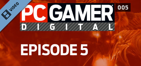 PC Gamer Digital EP5 Teaser cover art