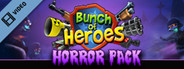 Bunch of Heroes - Horror Pack Trailer