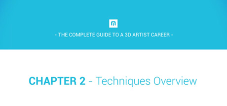 ULTIMATE Career Guide: 3D Artist: Techniques Overview cover art