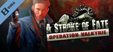 A Stroke of Fate: Operation Valkyrie Trailer cover art