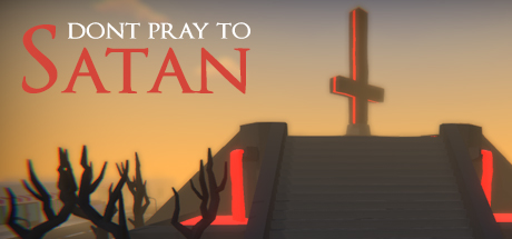 Don't Pray To Satan