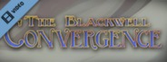 Blackwell Convergence Trailer