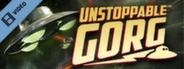 Unstoppable Gorg Gameplay Trailer