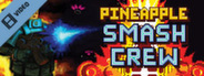 Pineapple Smash Crew Trailer