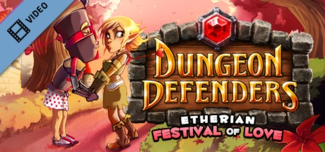 Dungeon Defenders - Etherian Festival of Love Trailer cover art