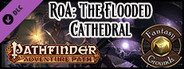 Fantasy Grounds - Pathfinder RPG - Ruins of Azlant AP 3: The Flooded Cathedral (PFRPG)