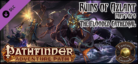 Fantasy Grounds - Pathfinder RPG - Ruins of Azlant AP 3: The Flooded Cathedral (PFRPG)