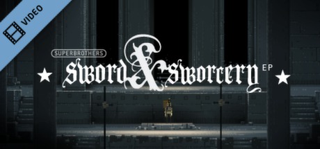 Superbrothers Sword and Sworcery EP Trailer cover art